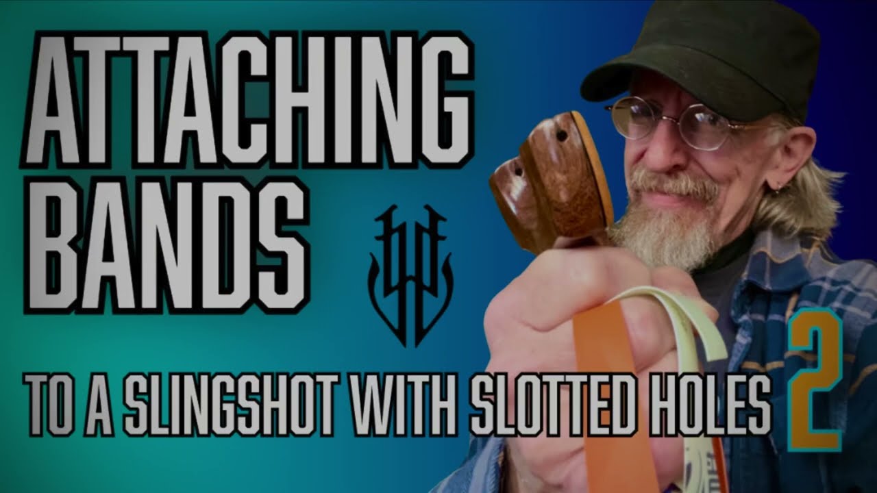 How to Attach Bands Securely to a Slingshot with Slotted Holes