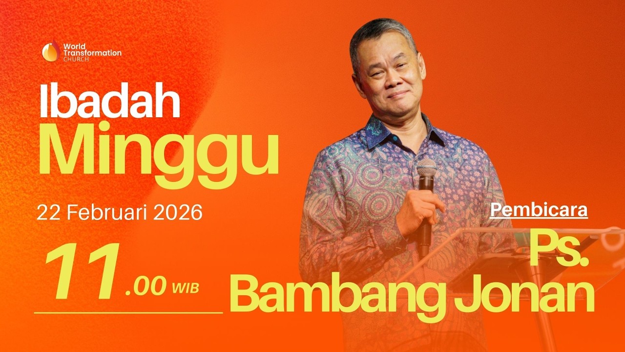 Ibadah Minggu ONSITE | Ps. Bambang Jonan | 22 Februari 2026 | Pkl. 11.00 WIB | GBI WTC Serpong