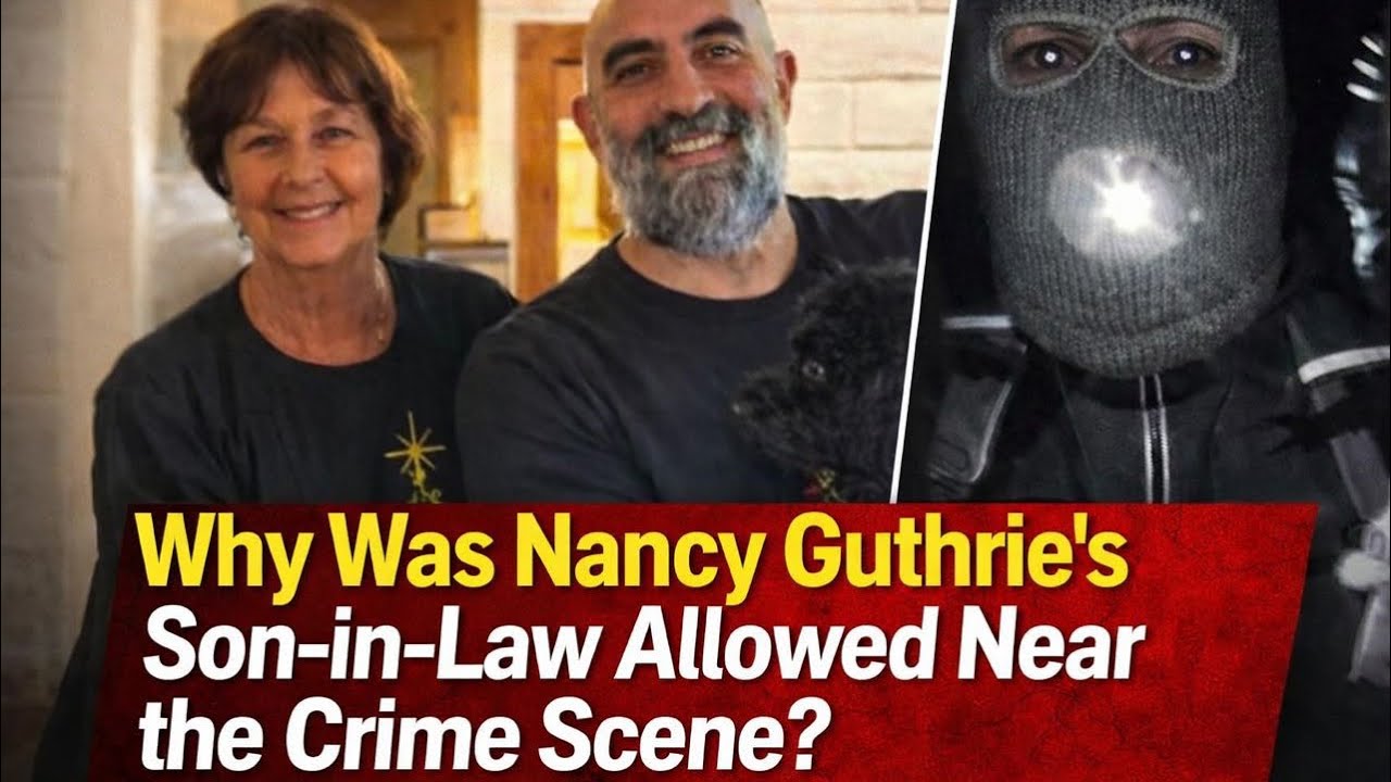Evidence Tampered With? Why Was Nancy Guthrie's Son-in-Law Allowed Near the Crime Scene?