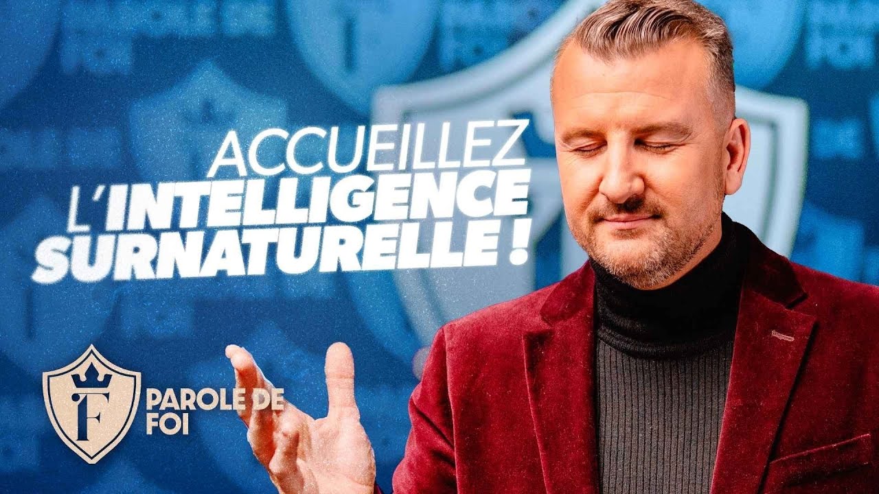 Accueillez l'INTELLIGENCE SURNATURELLE | Pst. Joël Spinks | Parole de foi