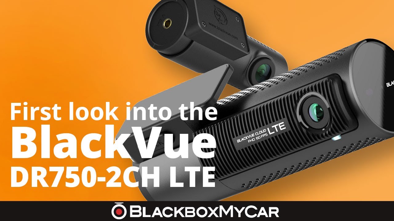 BlackVue DR750-2CH LTE First Look | 4G LTE-Integrated | BlackboxMyCar