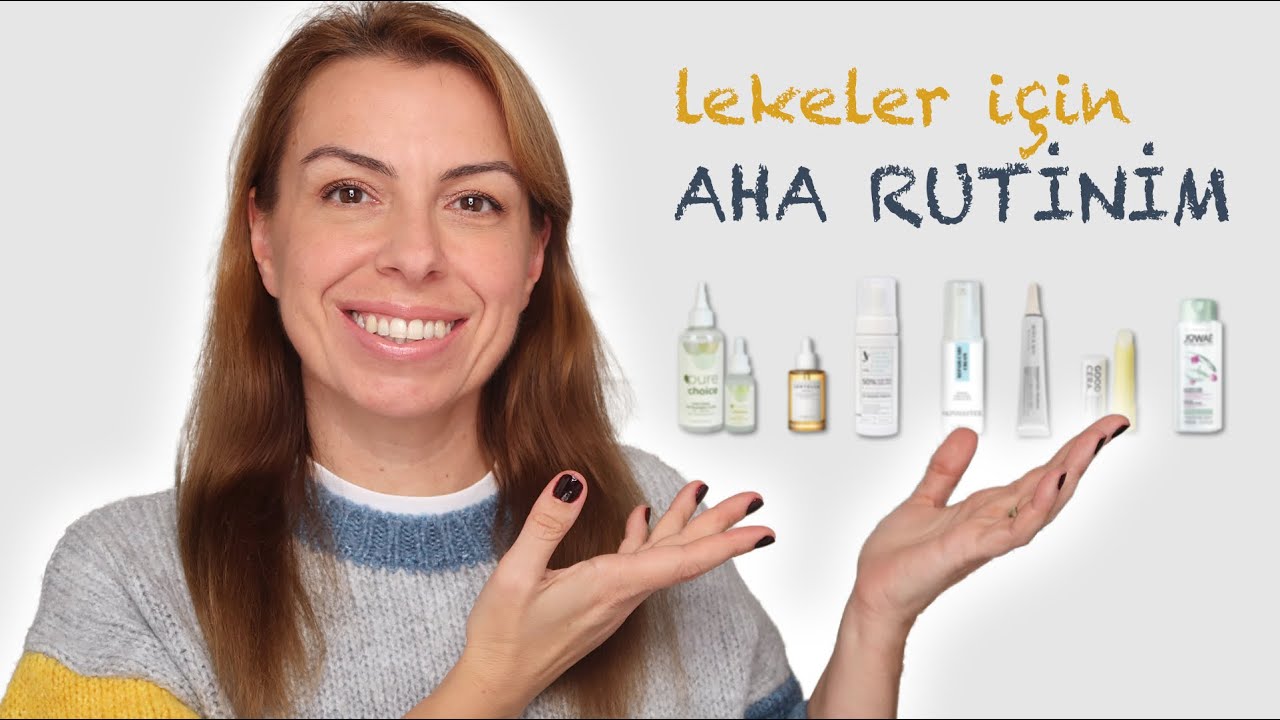 CİLT LEKELERİ BAKIM RUTİNİM | AHA RUTİNİM