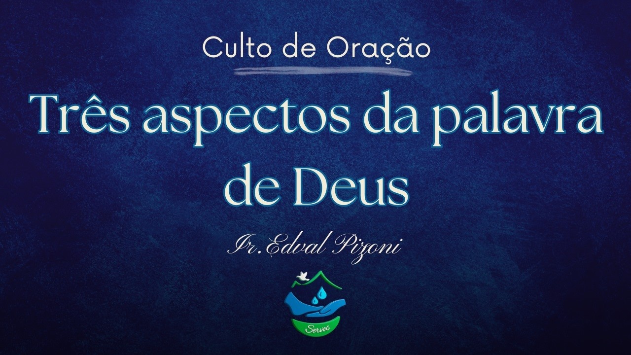 Três aspectos da Palavra de Deus Ir. Edval Pizoni