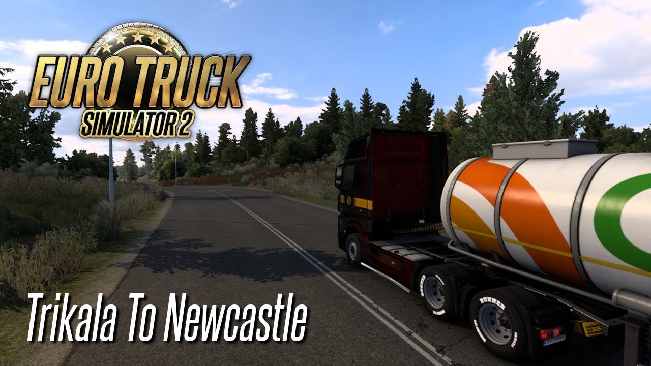 Euro Truck Simulator 2 - Trikala To Newcastle - No Commentary