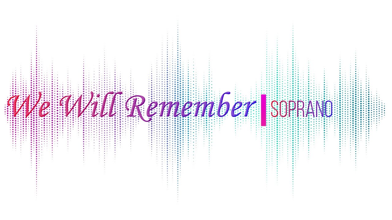 Vocal Guide - We Will Remember - Soprano