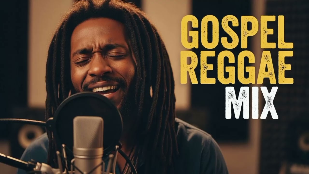 100 Reggae Gospel MIX Spiritual Rhythms That Refresh The Soul 2025