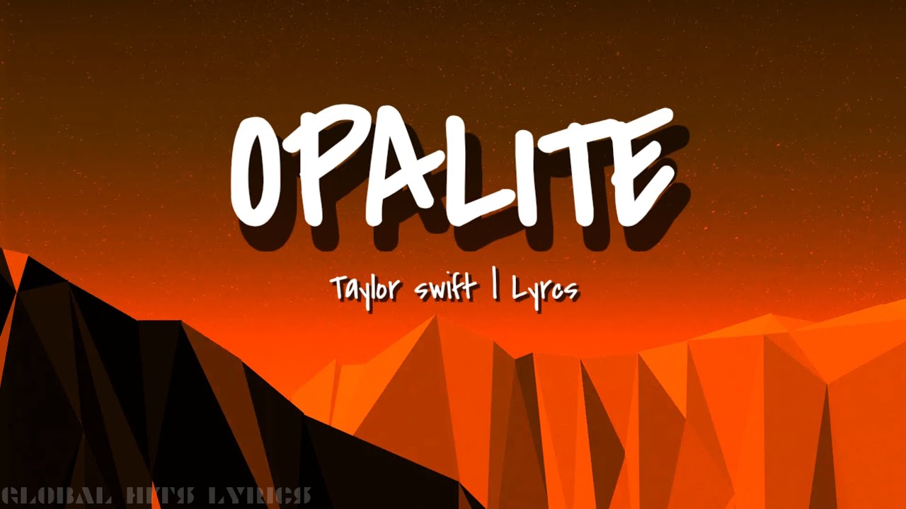 Opalite - Taylor Swift | Lyrcs