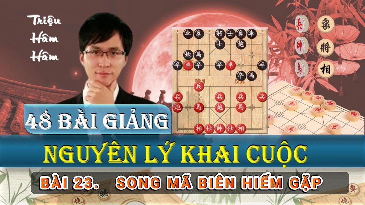 Triệu H&acirc;m H&acirc;m - 48 Nguy&ecirc;n L&yacute; Khai Cục - B&agrave;i 23 Song Bi&ecirc;n M&atilde; Hiếm Gặp- Lồng tiếng #CoTuong360