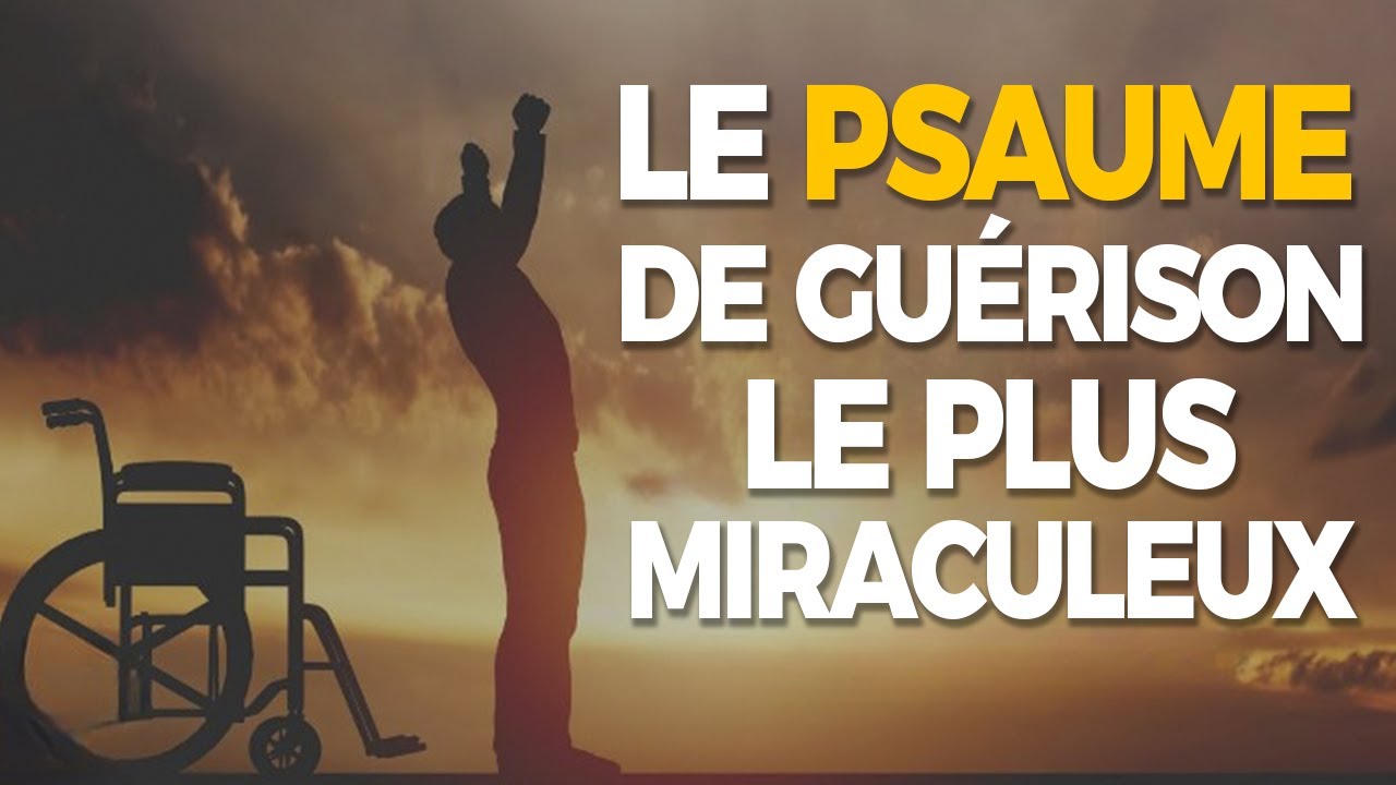 Psaume de Guérison Miraculeuse - PSAUME 38