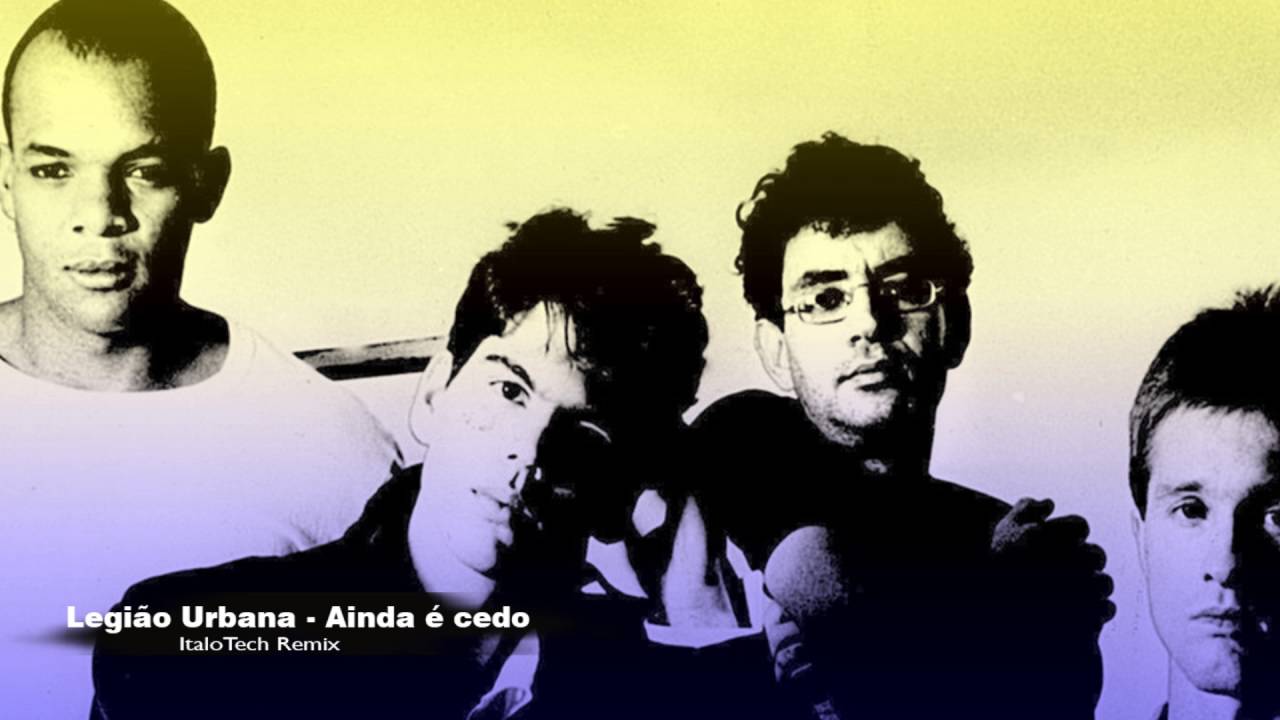Legião Urbana  - Ainda é cedo (ItaloTech Remix)