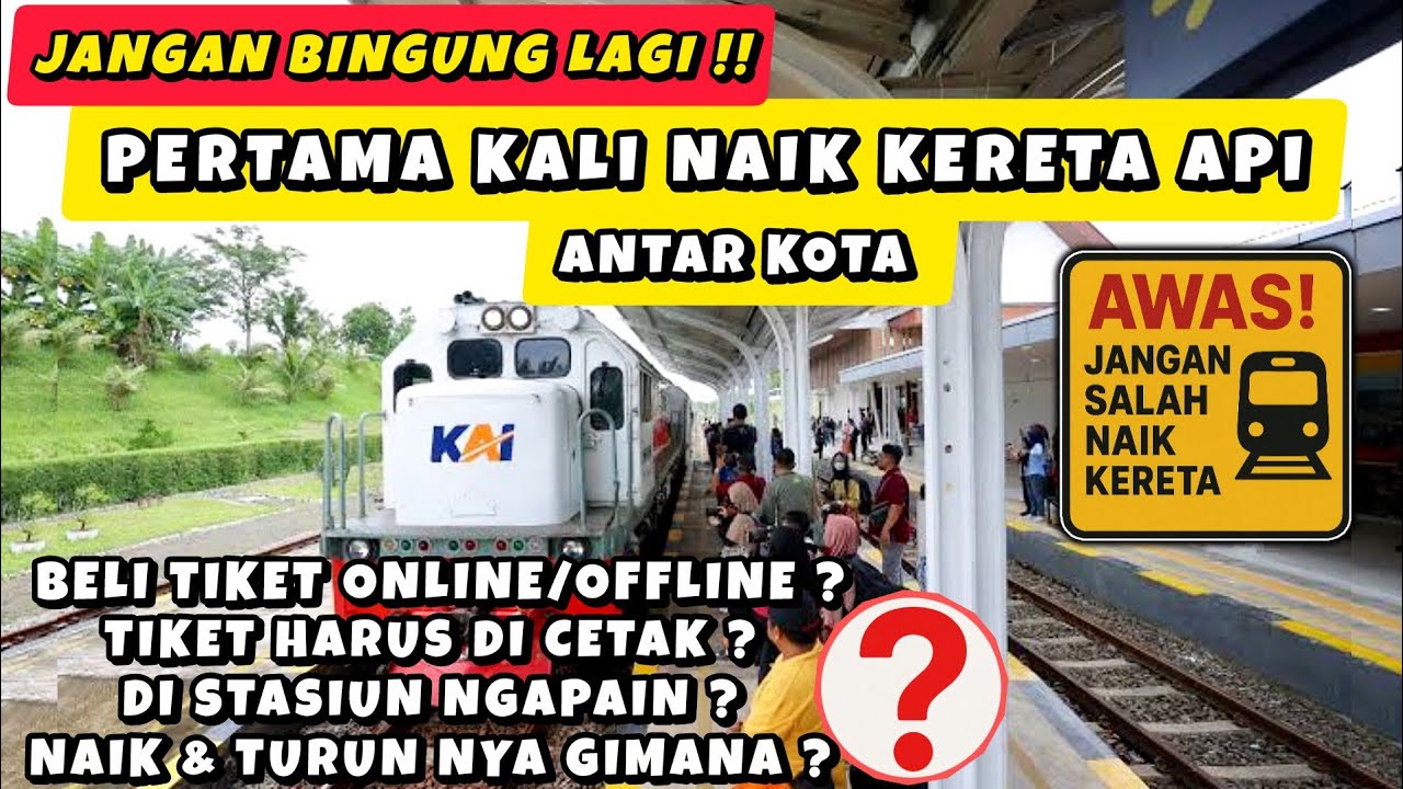 CARA NAIK KERETA API UNTUK PERTAMA KALI