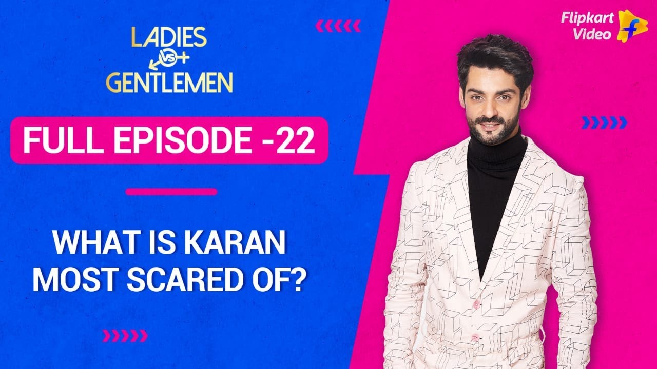Rats & lizards are a no-no for Karan Wahi | Full Episode 22 | Ladies v/s Gentlemen​