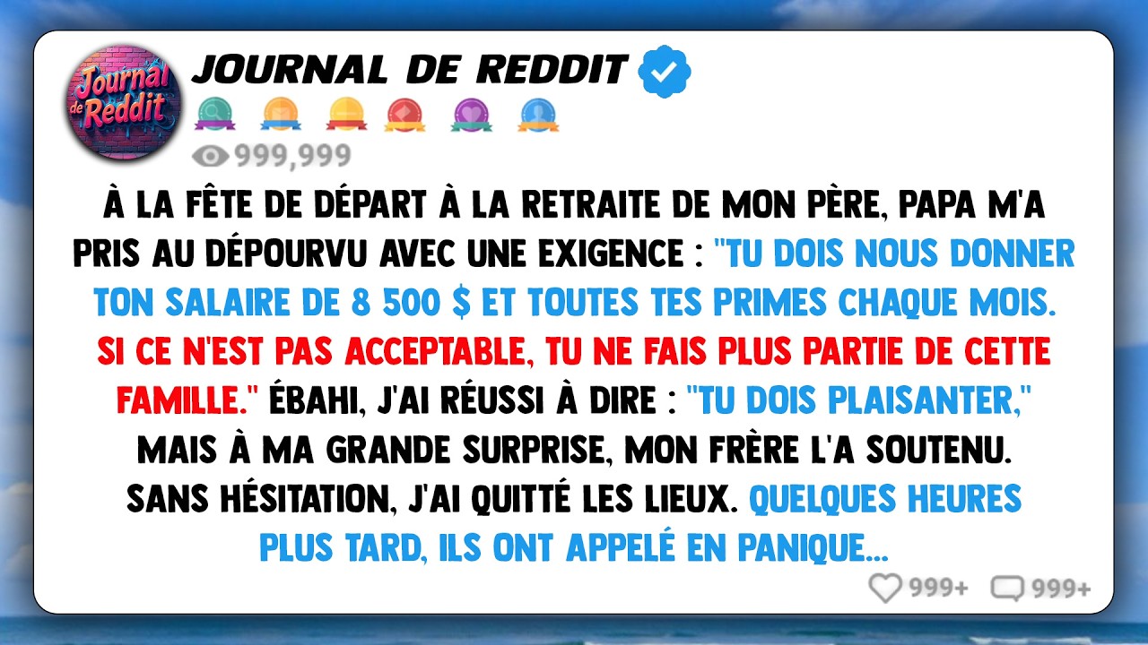 À la fête de départ à la retraite de mon père, il a exigé : 