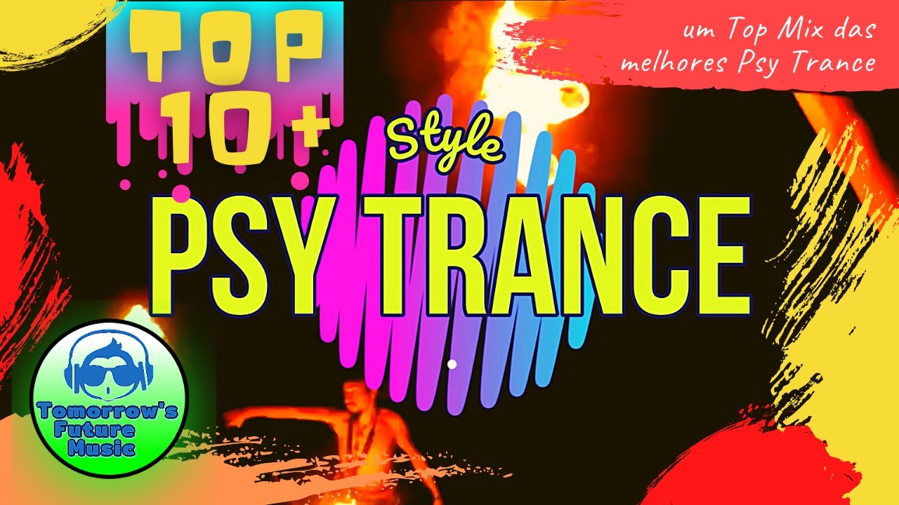 🎧 Top 10 As melhores do PSY TRANCE Mix &bull; Musicassemdireitosautorais #EuMeCuido