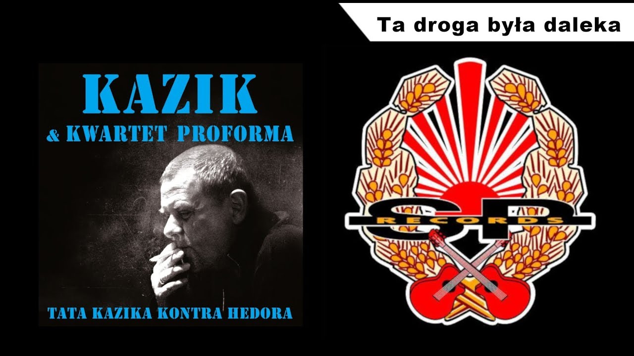 KAZIK & KWARTET PROFORMA - Ta droga była daleka [OFFICIAL AUDIO]
