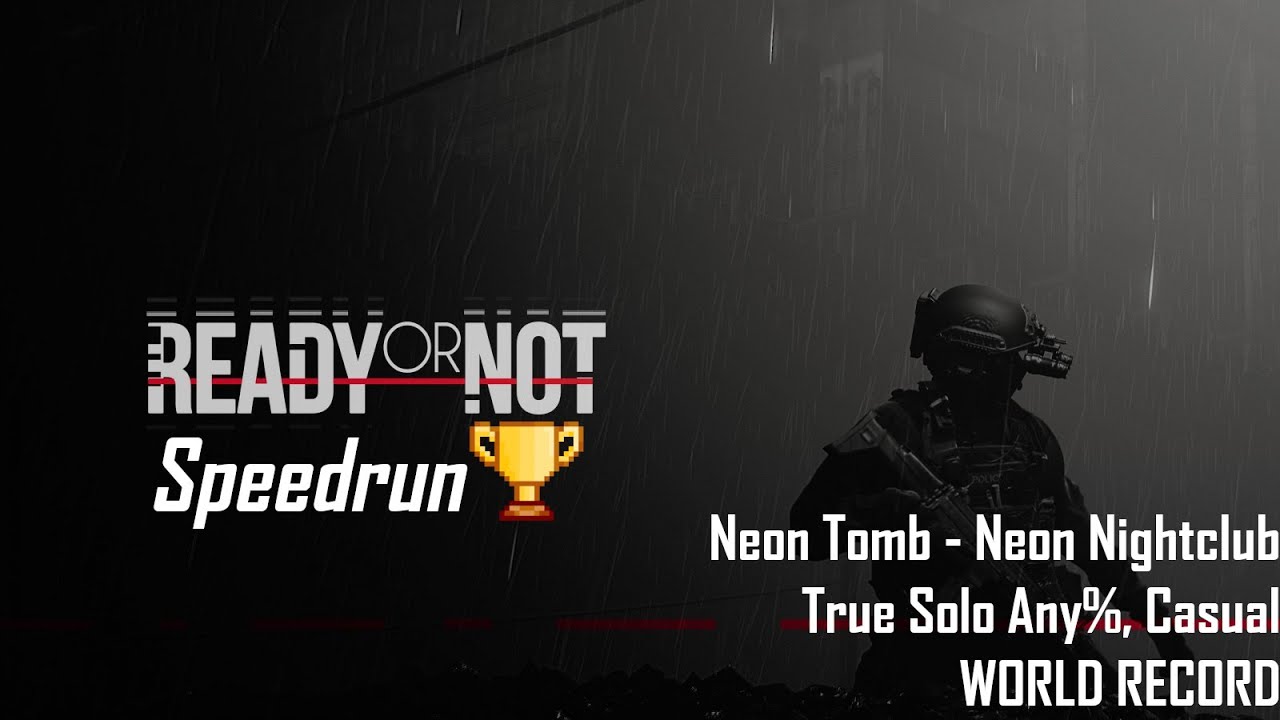 [Ready or Not] Neon Tomb True Solo Speedrun (World Record)