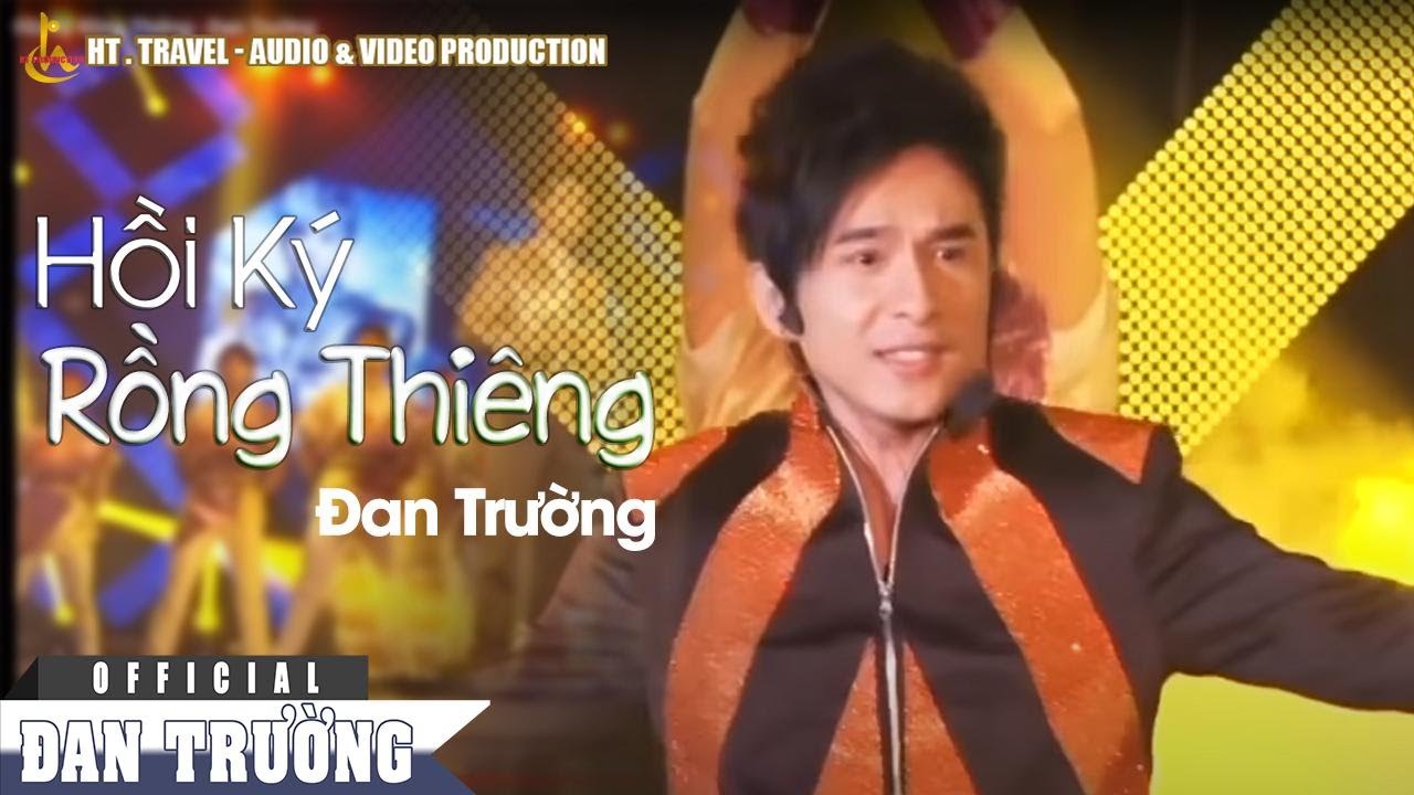 HỒI KÝ RỒNG THIÊNG || ĐAN TRƯỜNG | ĐÊM NHẠC NGÀY VÀ ĐÊM