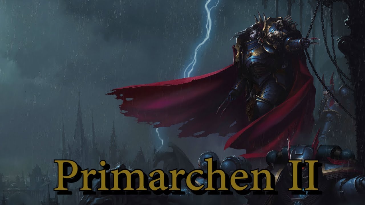 10 Minuten WH40k Folge 2: Die Primarchen II