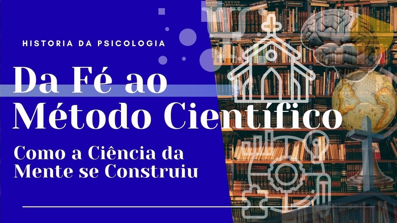História da Psicologia: Da Fé ao Método Científico – Como a Ciência da Mente se Construiu