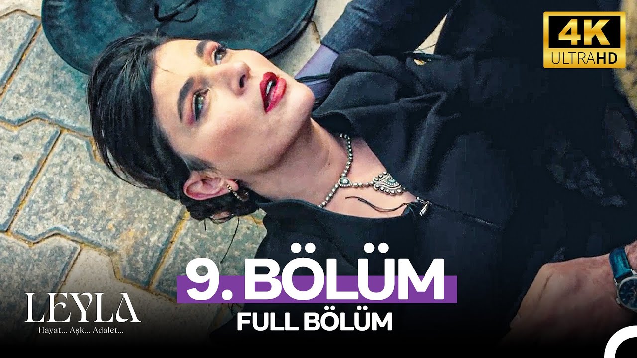 Leyla: Hayat…Aşk…Adalet... 9. Bölüm - 4K