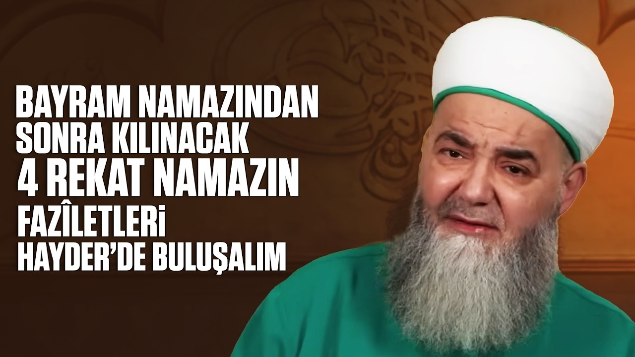 Bayram Namazından Sonra Kılınacak 4 Rekat Namazın Fazîletleri | HAYDER’de Buluşalım