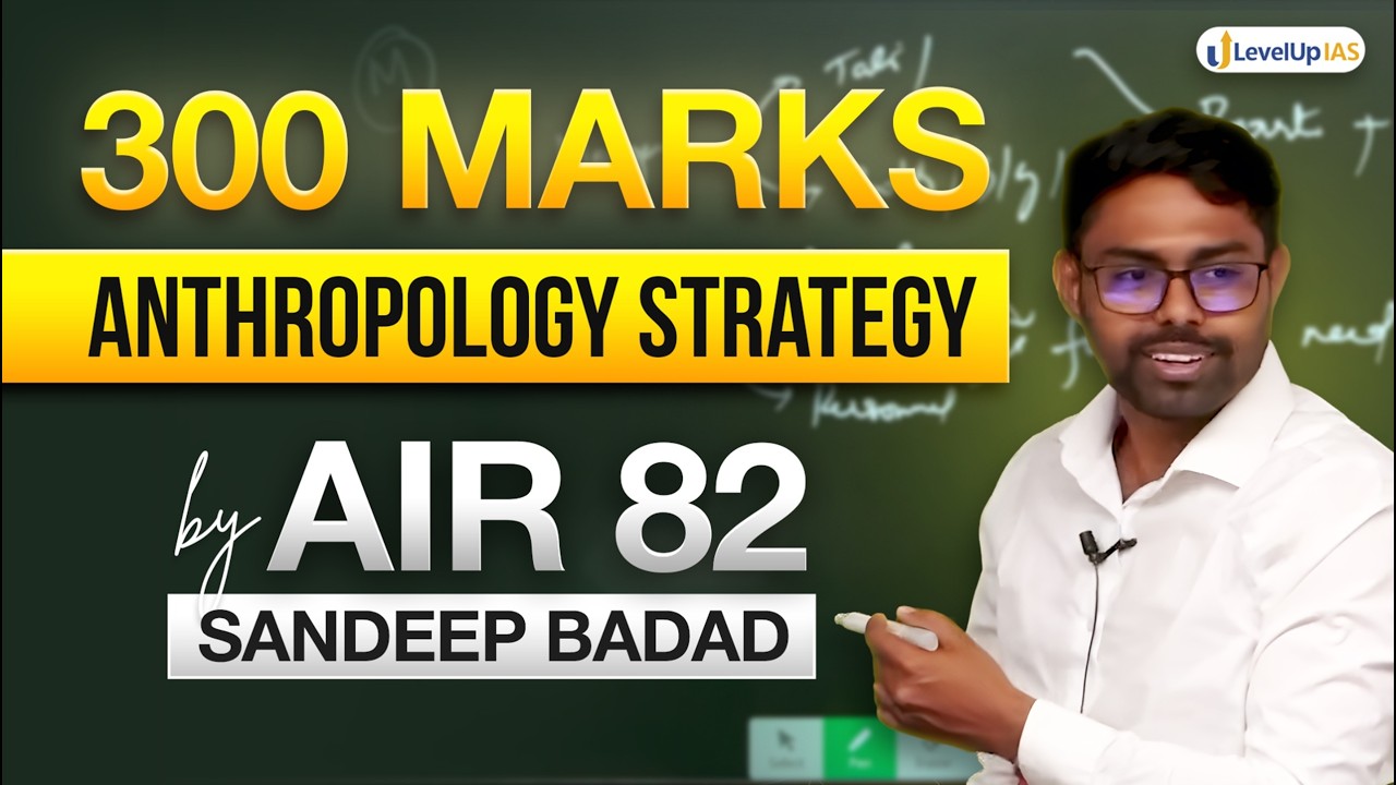 Anthropology Optional Strategy By AIR 82 Sandeep Badad | 300+ Marks Blueprint