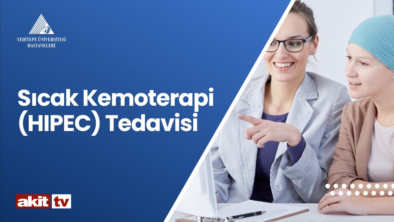 Sıcak Kemoterapi (HIPEC) Tedavisi
