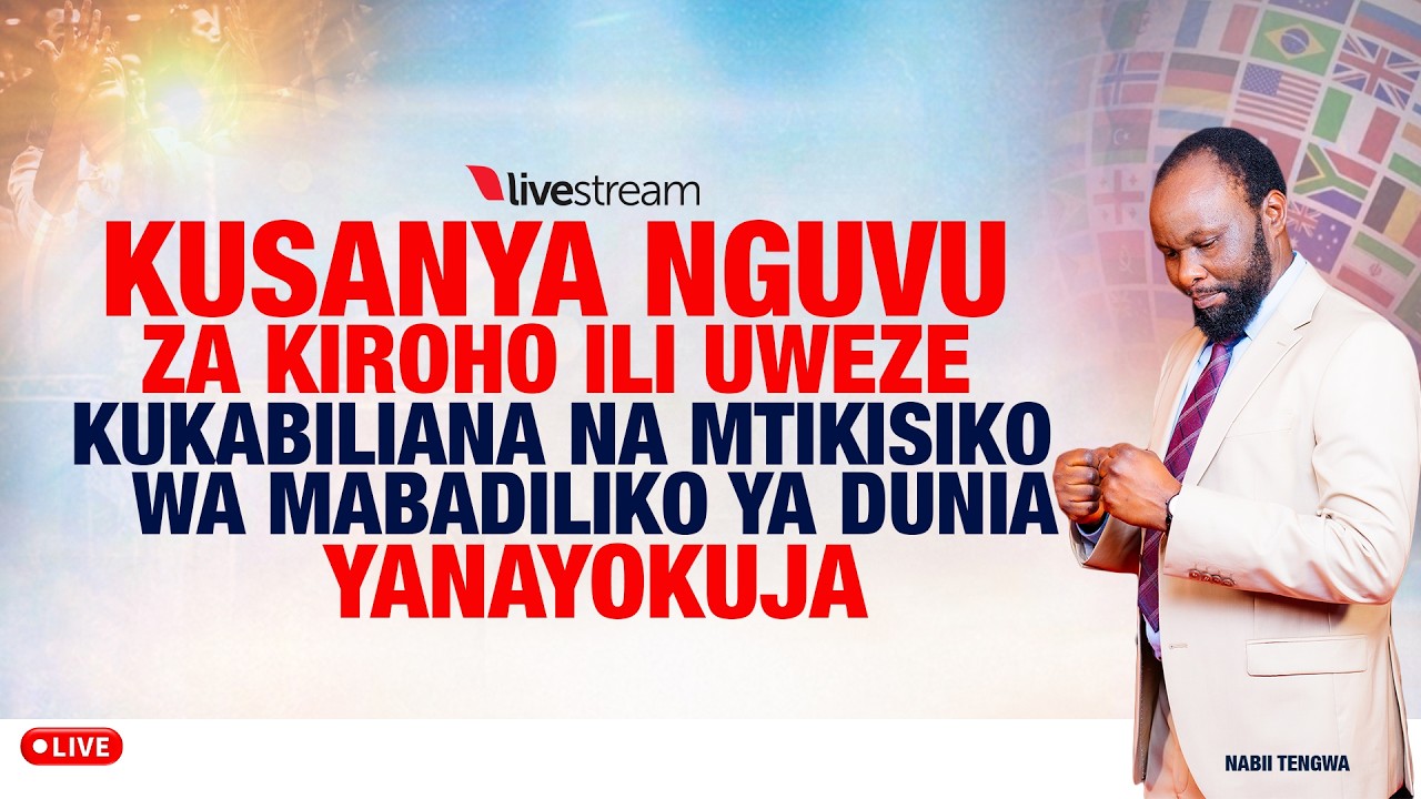 🔴#LIVE:KUSANYA NGUVU ZA KIROHO ILI UWEZE KUKABIRIANA NA MTIKISIKO WA  MABADILIKO YA DUNIA YANAYOKUJA