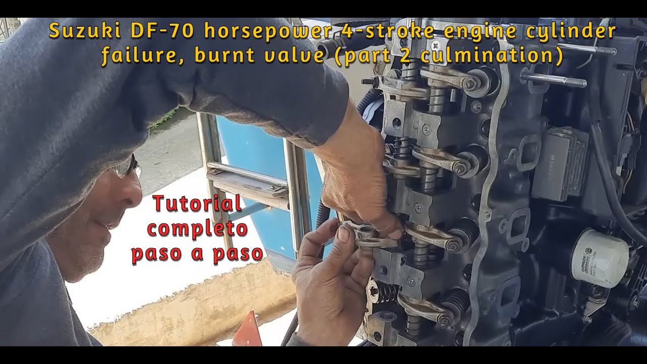 Fallo en cilindro motor Suzuki DF-70 cv 4T válvula quemada (parte 2 culminación)