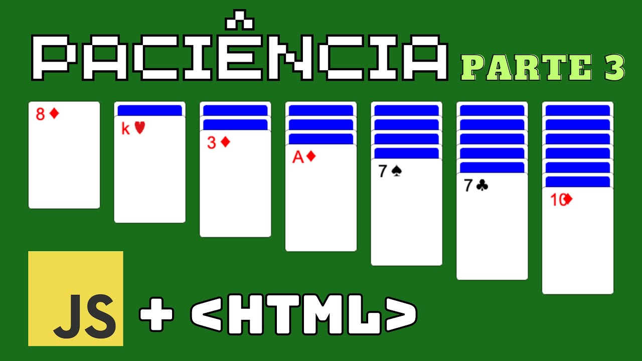 Como fazer o jogo PACIÊNCIA em Javascript e html - parte 3/3