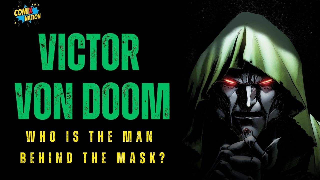 The Man Behind the Mask: Dr. Doom’s Origin, Incursions, Secret Wars and more