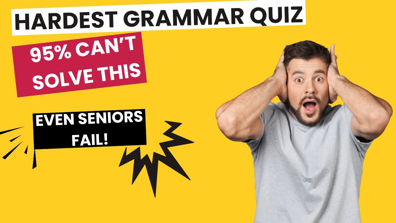 Even Seniors Can’t Solve These Grammar Quiz
