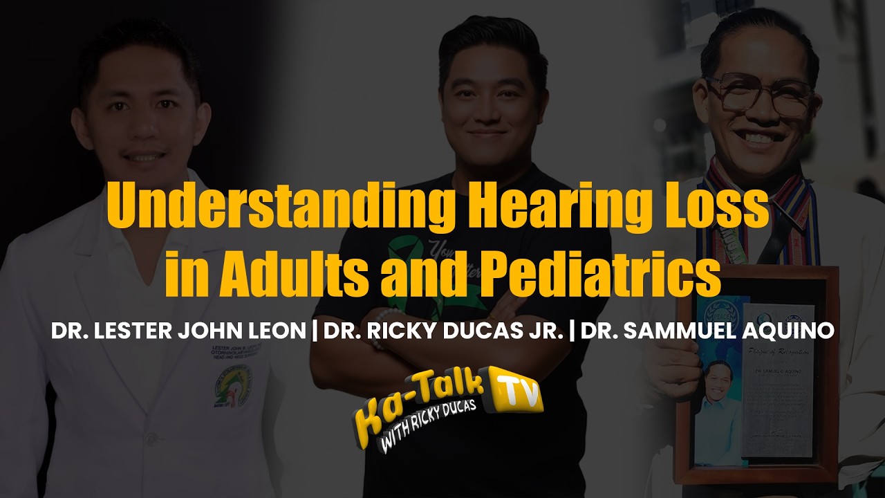 KA-TALK EPISODE 07: Silent Struggles: Understanding Hearing Loss in Adults and Pediatrics