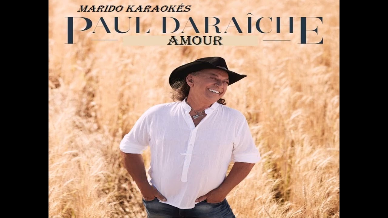 Karaoké Paul Daraîche - Amour 2018