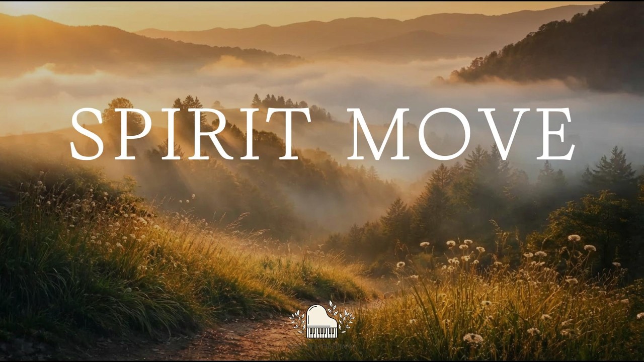 SPIRIT MOVE – Soaking Worship Piano Instrumental | Deep Prayer & Time With God