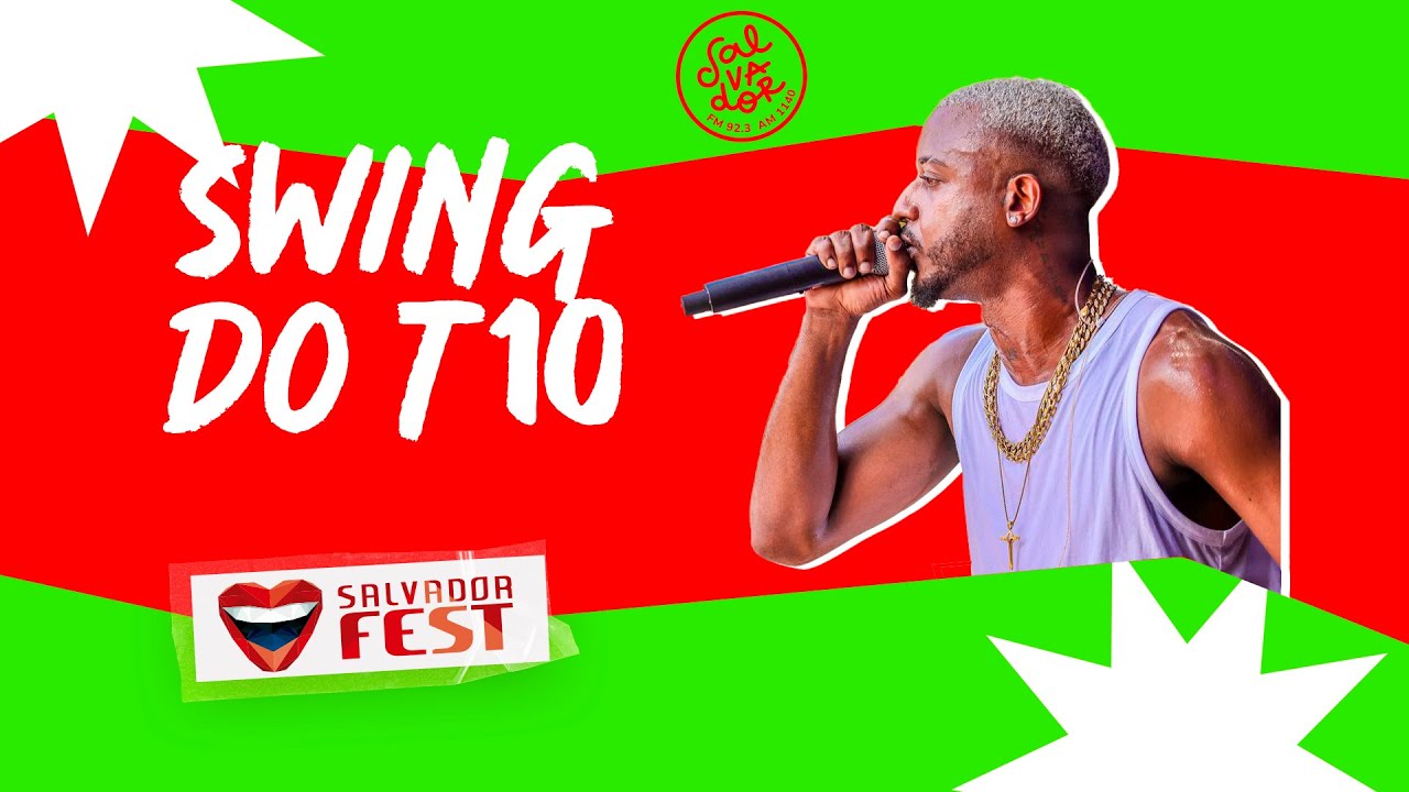 Swing do T10 (SHOW COMPLETO) | Ao Vivo no Salvador Fest 2023 | Salvador FM