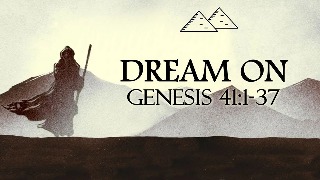 Dream On (Genesis 41:1-37)