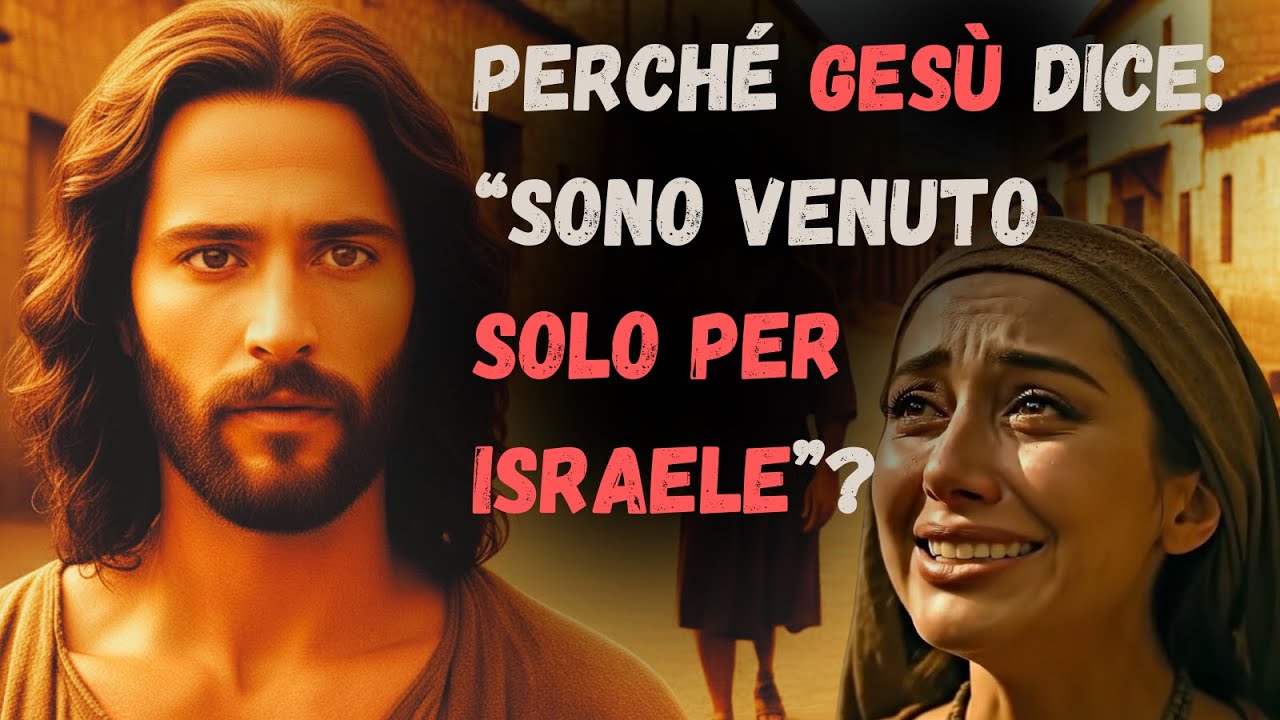Perchè Gesù dice che è venuto solo per Israele? – Il confine invisibile (Mt 15,24)