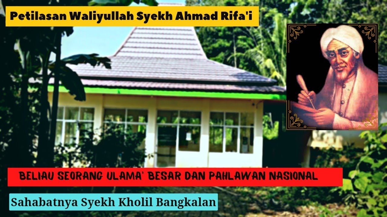 Petilasan Waliyullah Syekh Ahmad Rifa'i (Ulama' Besar Nusantara & Pahlawan Nasional)