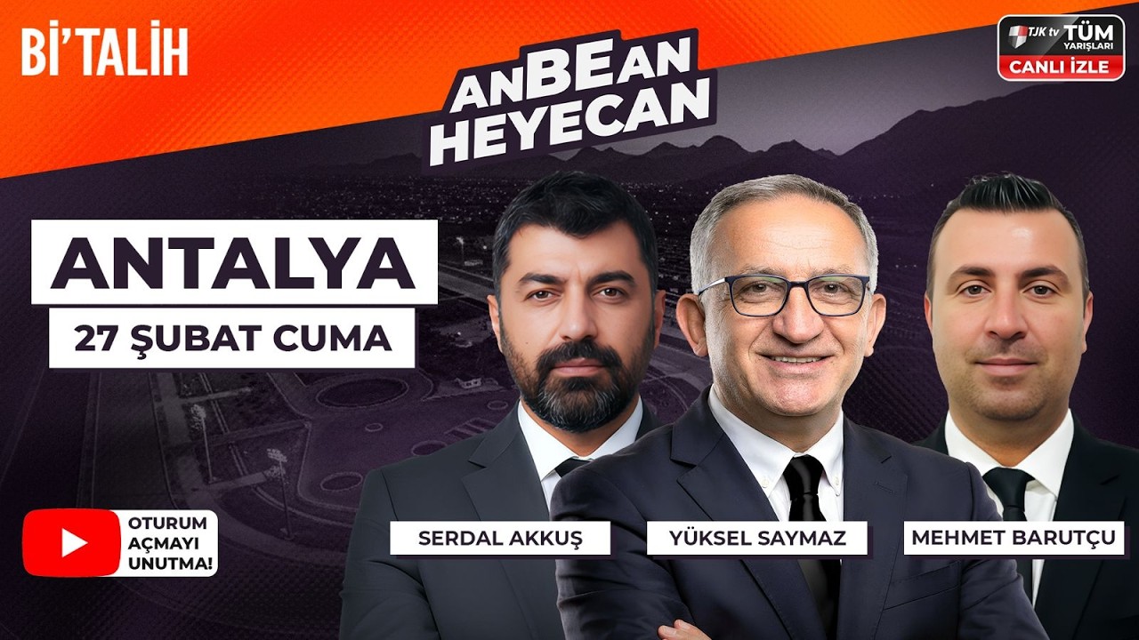 Yüksel Saymaz & Serdal Akkuş & Mehmet Barutçu ile ANBEAN HEYECAN| 27 Şubat Antalya At Yarışları