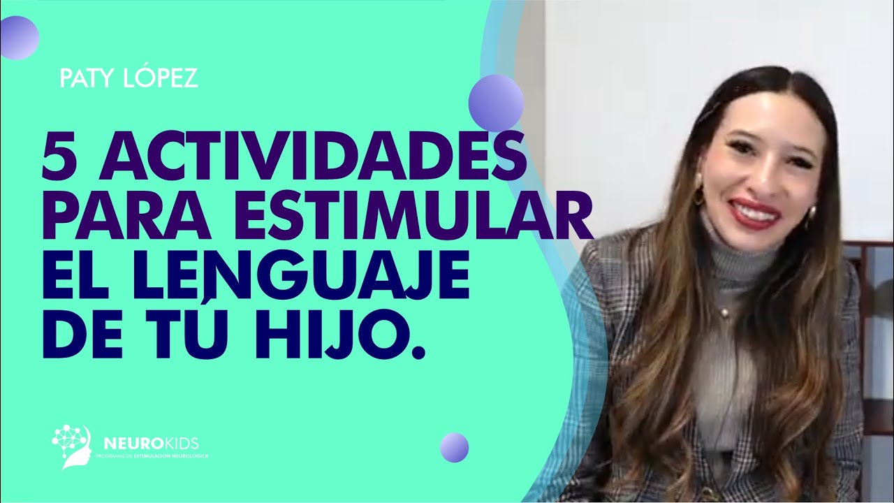 5 actividades para ESTIMULAR el LENGUAJE de tú HIJO.