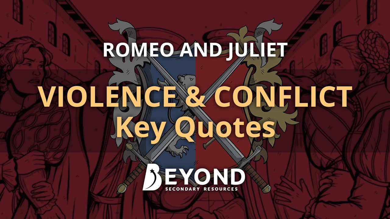 Romeo and Juliet: Violence and Conflict Key Quotes - A Beyond Analysis