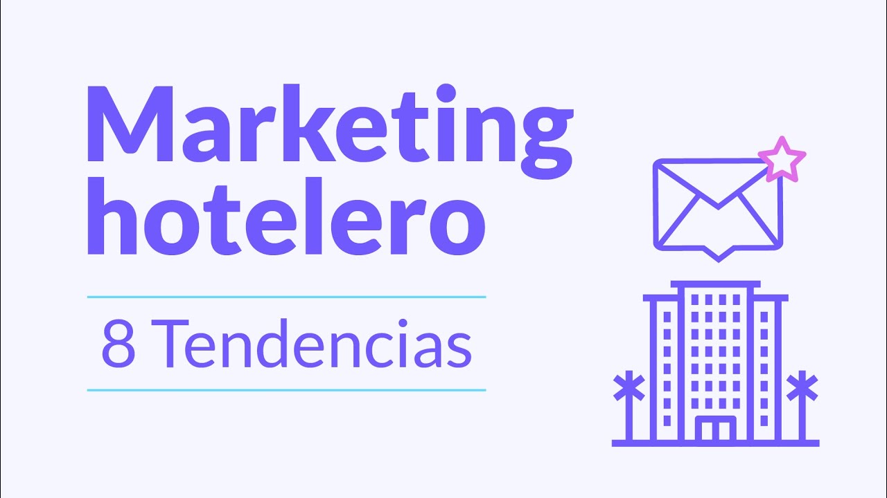 8 Tendencias en marketing hotelero