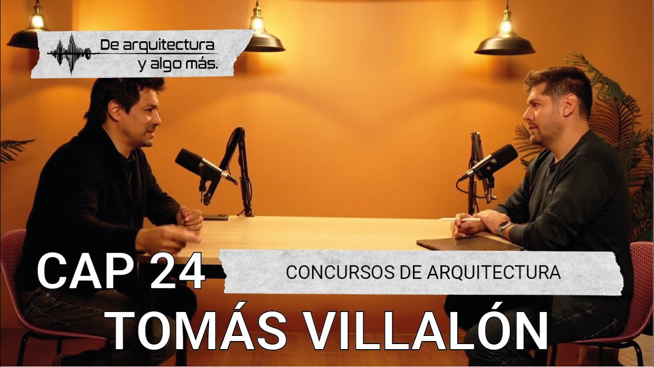 Cap 24: Concursos de arquitectura con Tomás Villalón.