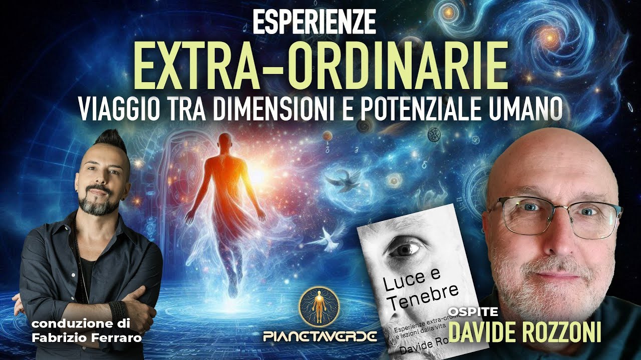 ESPERIENZE EXTRA-ORDINARIE &bull; VIAGGIO TRA DIMENSIONI E POTENZIALE UMANO con Davide Rozzoni