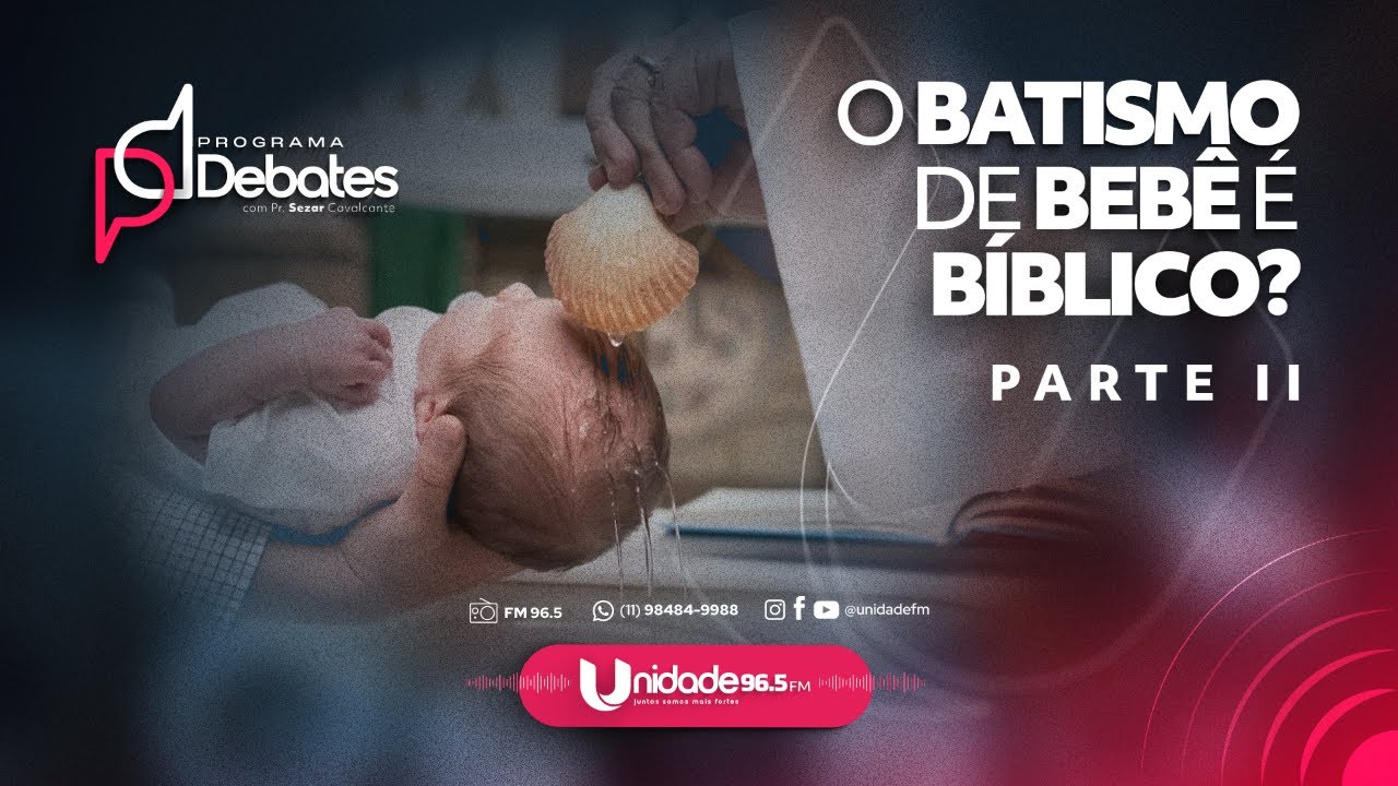 DEBATE: O BATISMO DE BEBÊ É BÍBLICO? PARTE II - REVERENDO THIAGO NERUSE VS PASTOR ROBERTO CRUVINEL