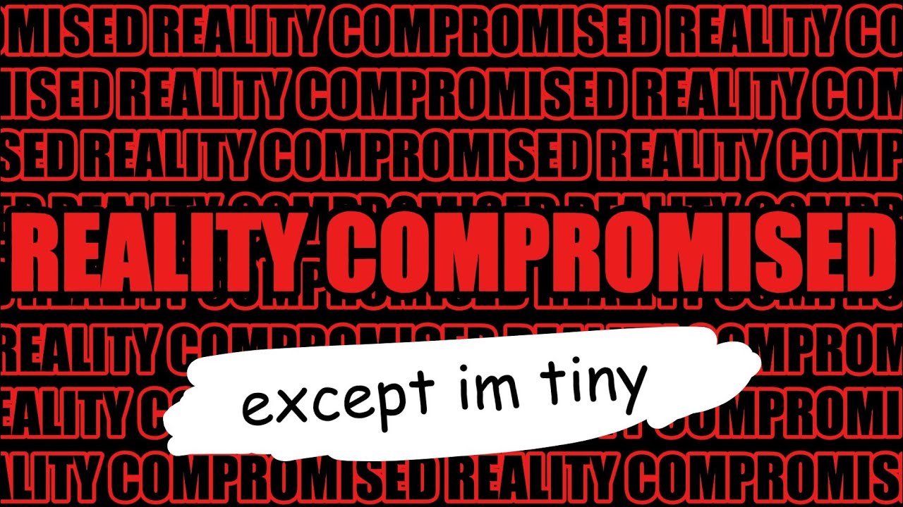 Reality Compromised // Winning as every tiny mercenary