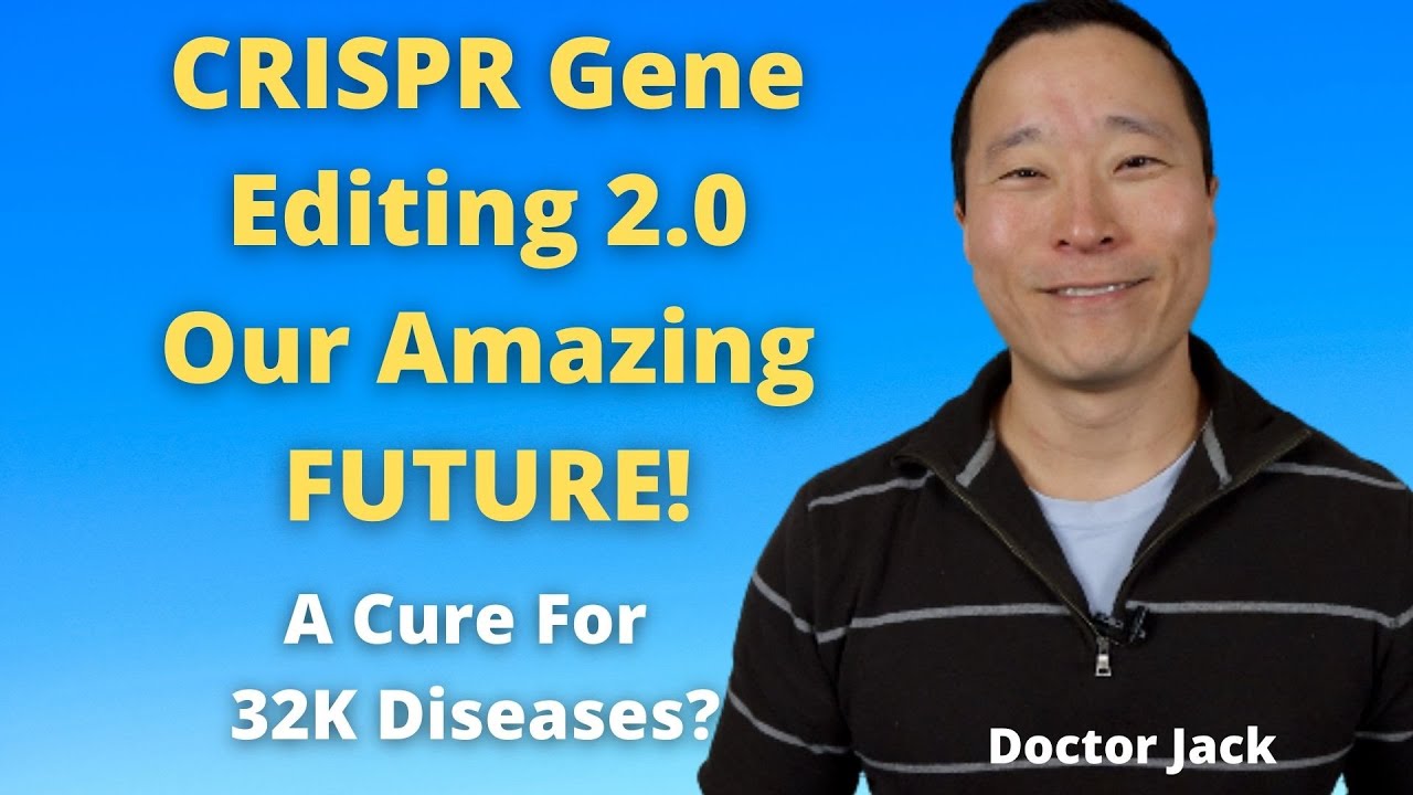 CRISPR On/Off Gene Editing. 32K Diseases Cured? Our Amazing Future! Doctor Jack Ep41