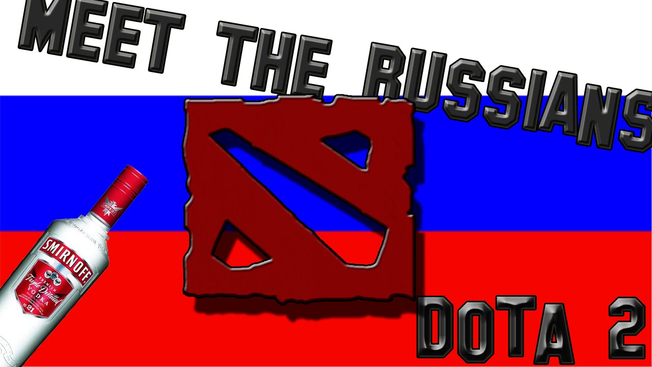 MEET THE RUSSIANS Dota 2