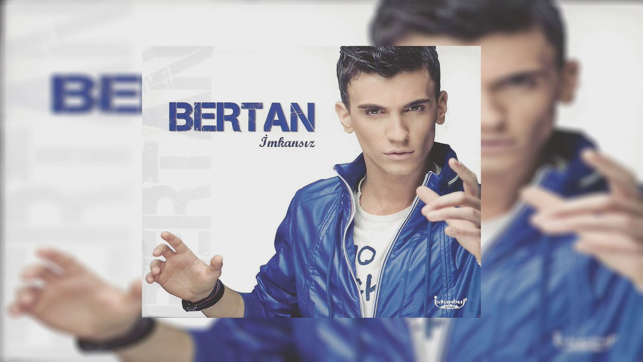 Bertan - İmkansız